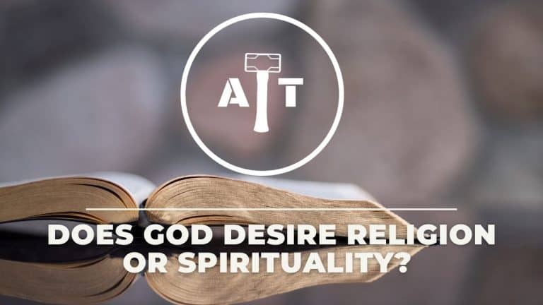 Does God Desire Religion Or Spirituality?